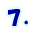 7
